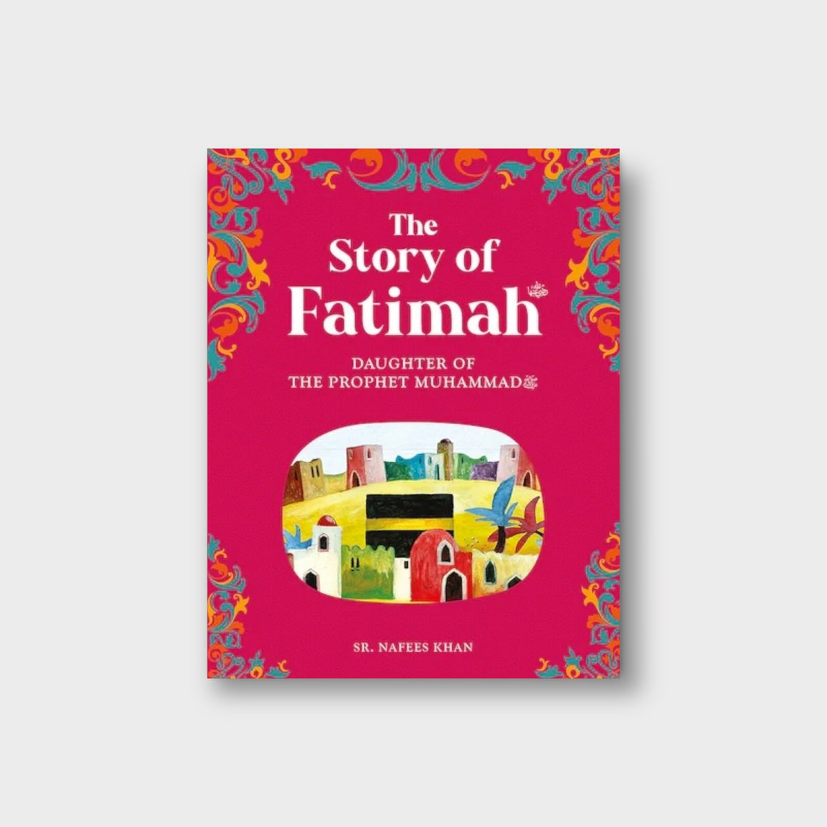 Fatimah [Daughter of the Prophet]