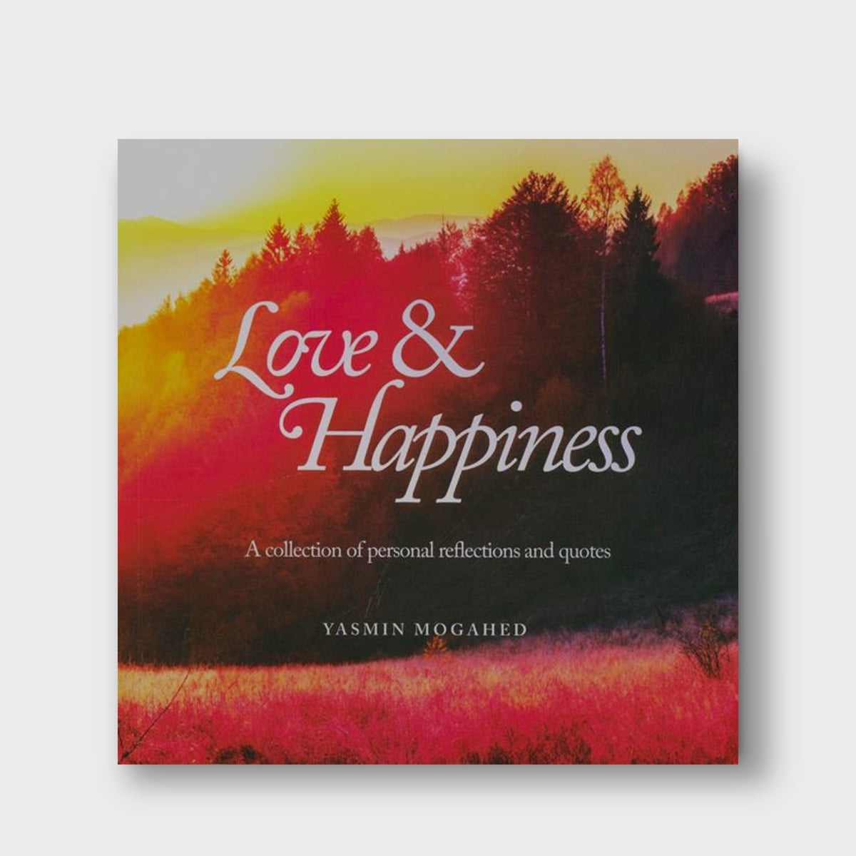 Love &amp; Happiness by Yasmin Mogahed