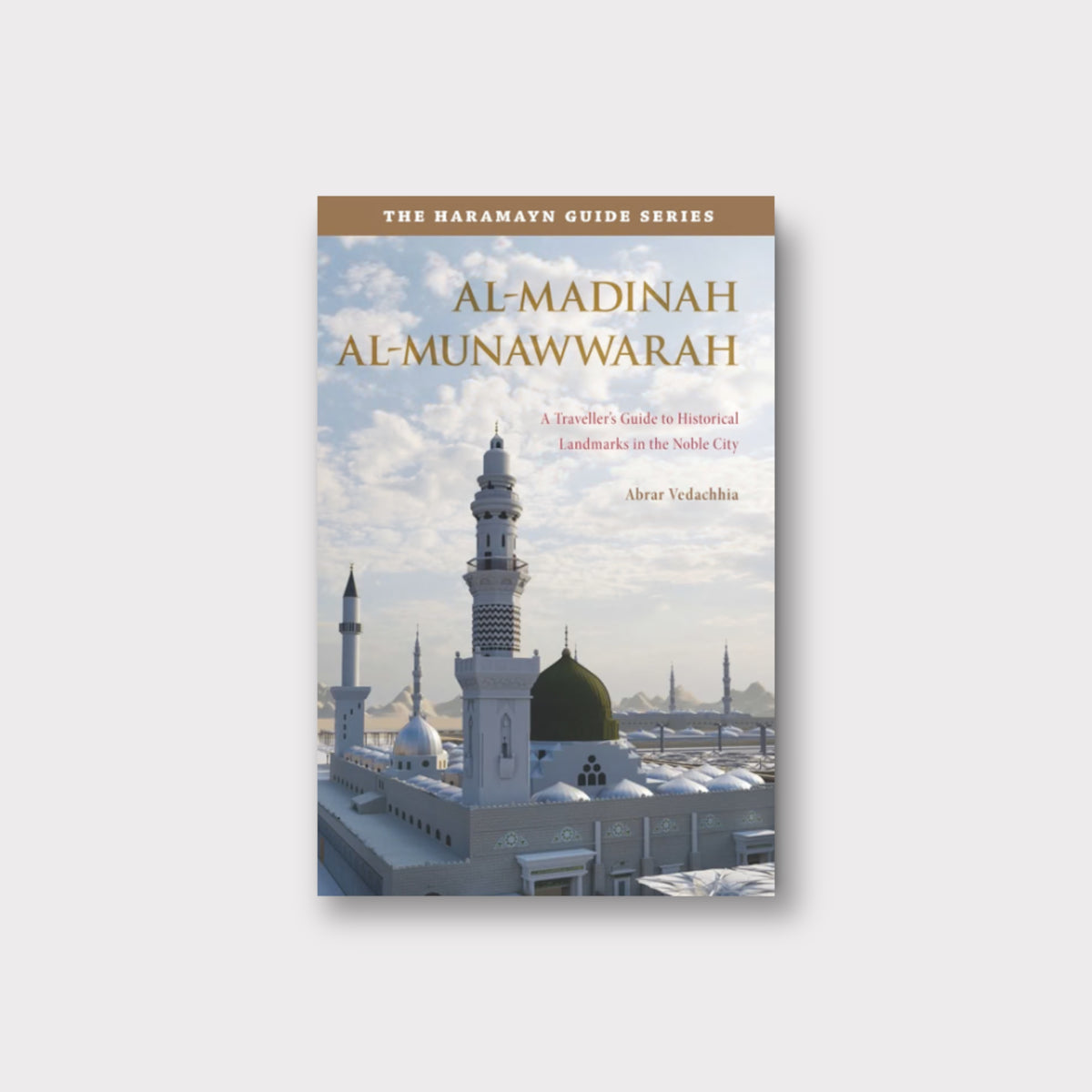Haramayn Guide Series - Al-Madinah Al-Munawwarah