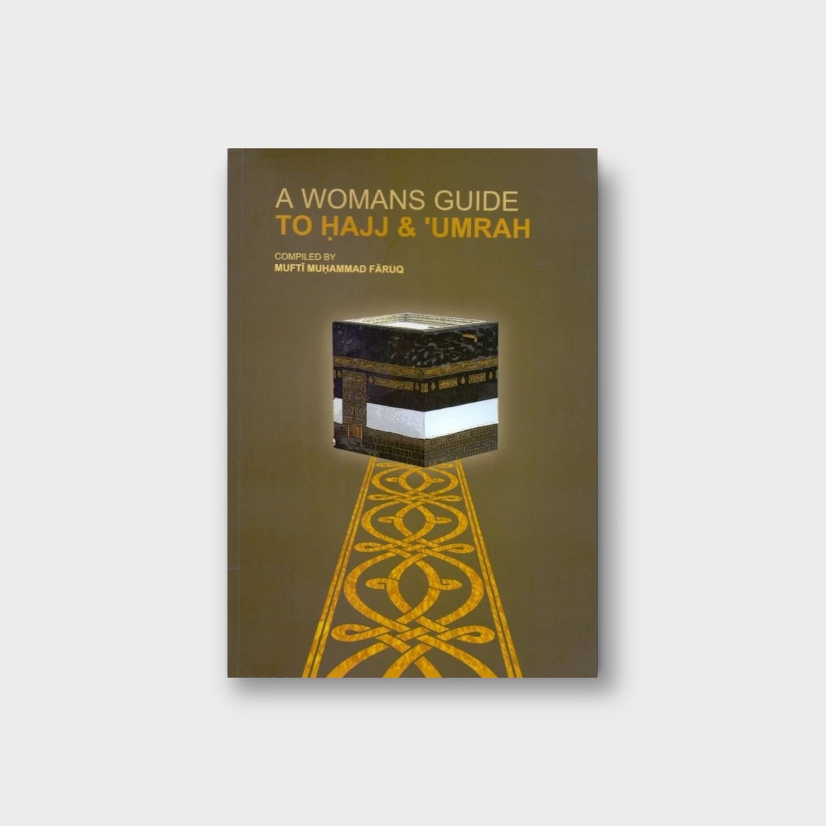 A Woman&#39;s Guide To Hajj &amp; Umrah