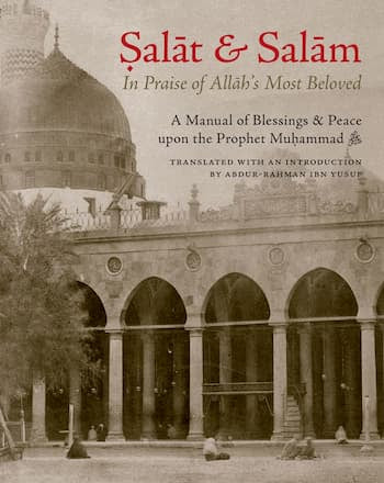 Salat &amp; Salam In Praise Of Allah’s Most Beloved
