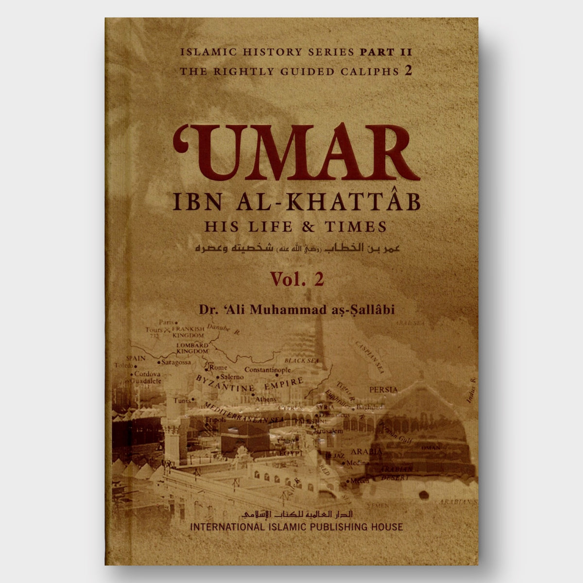 Umar Ibn Al Khattab His Life and Times Vol 1 &amp; 2