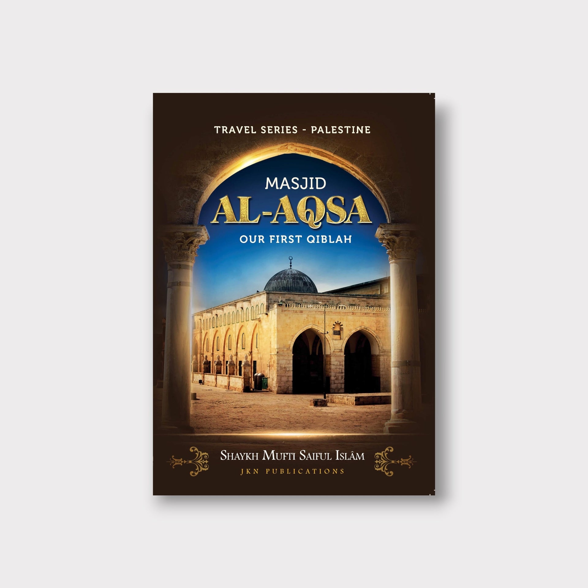 Masjid Al Aqsa Our First Qiblah