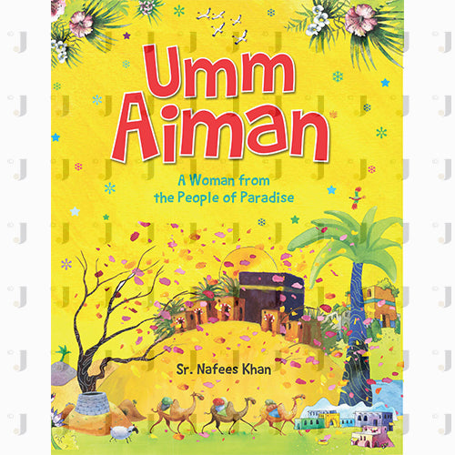 Umm Aiman - A Woman from the People of Paradise