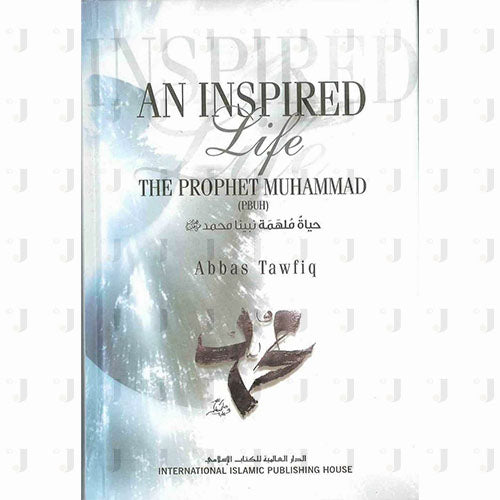 An Inspired Life | The Prophet Muhammad