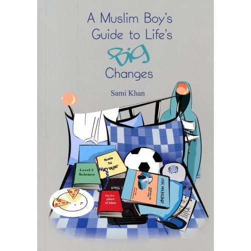 A Muslim Boy's Guide to Life's Big Changes - jubbas.com