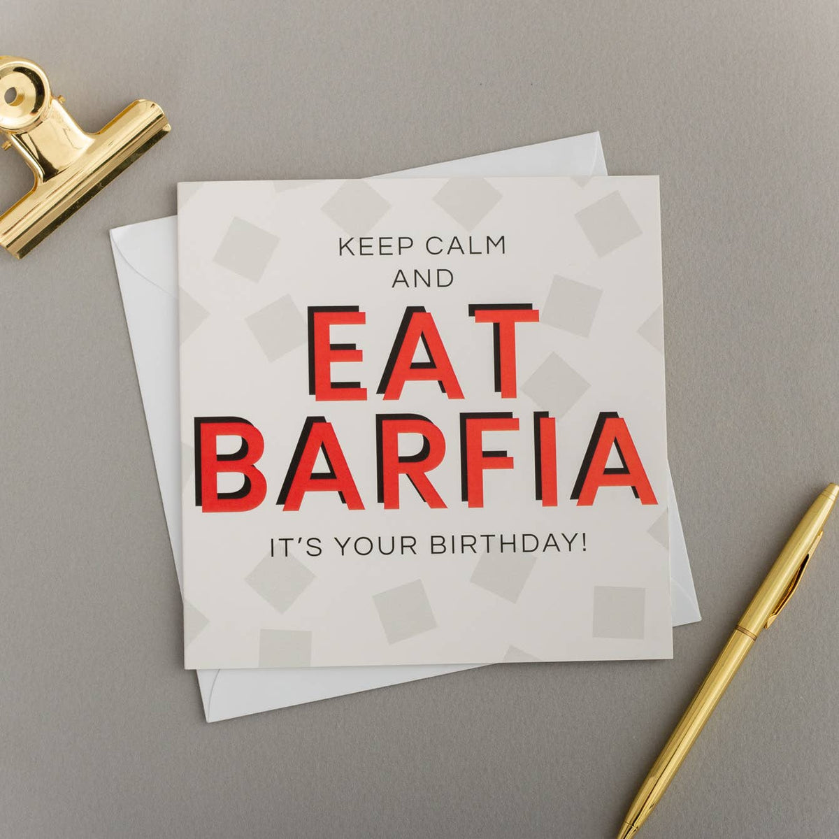 KEEP CALM EAT BARFIA B’DAY CARD