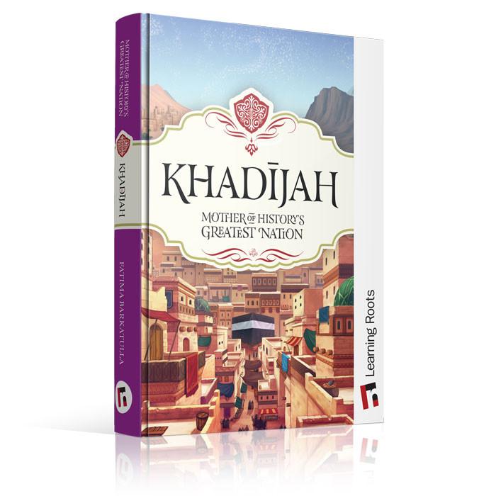 KHADIJAH: Mother of History's Greatest Nation - jubbas.com